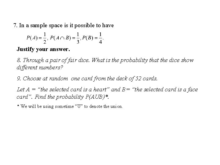 7. In a sample space is it possible to have Justify your answer. 8.