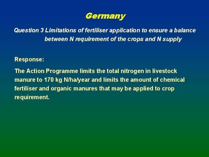 Germany Question 3 Limitations of fertiliser application to ensure a balance between N requirement