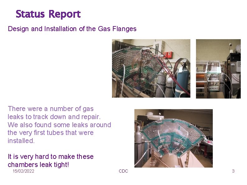 Status Report Design and Installation of the Gas Flanges There were a number of