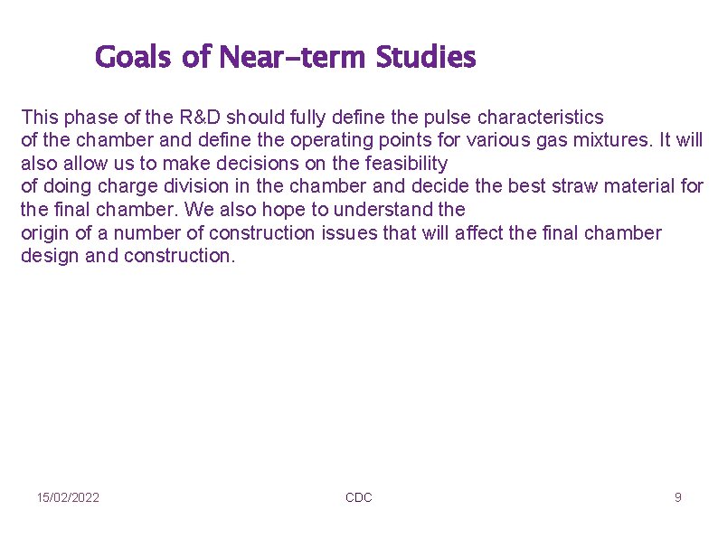 Goals of Near-term Studies This phase of the R&D should fully define the pulse