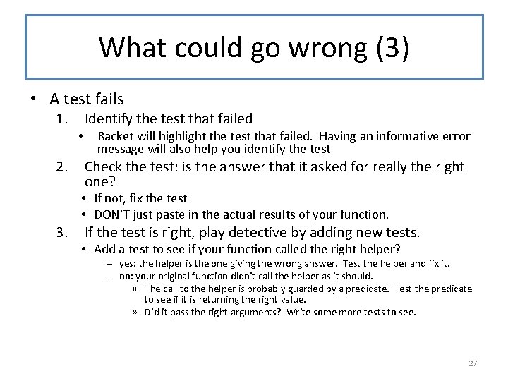 What could go wrong (3) • A test fails 1. 2. 3. • Identify
