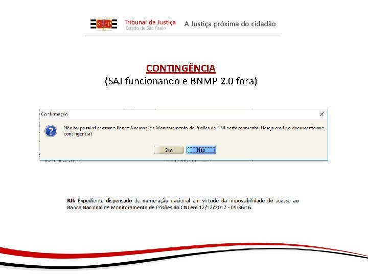 CONTINGÊNCIA (SAJ funcionando e BNMP 2. 0 fora) 
