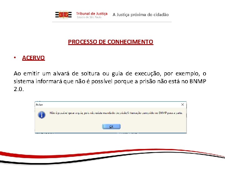 PROCESSO DE CONHECIMENTO • ACERVO Ao emitir um alvará de soltura ou guia de