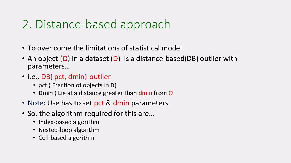 2. Distance-based approach • To over come the limitations of statistical model • An