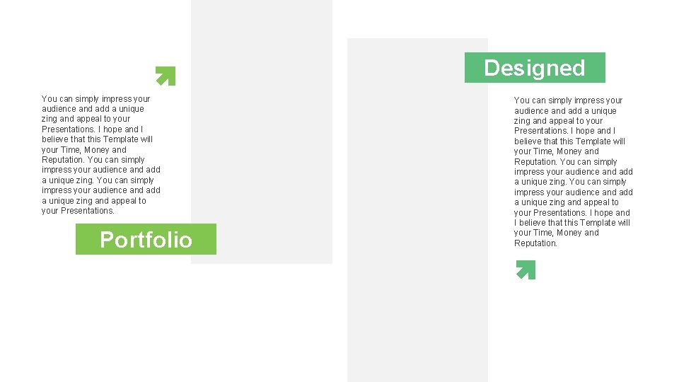 Designed You can simply impress your audience and add a unique zing and appeal