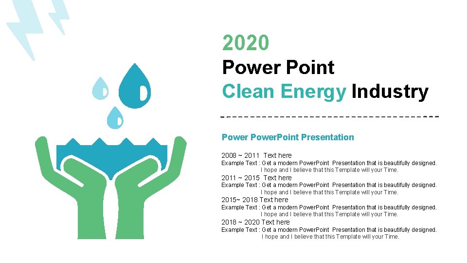 2020 Power Point Clean Energy Industry Power. Point Presentation 2008 ~ 2011 Text here