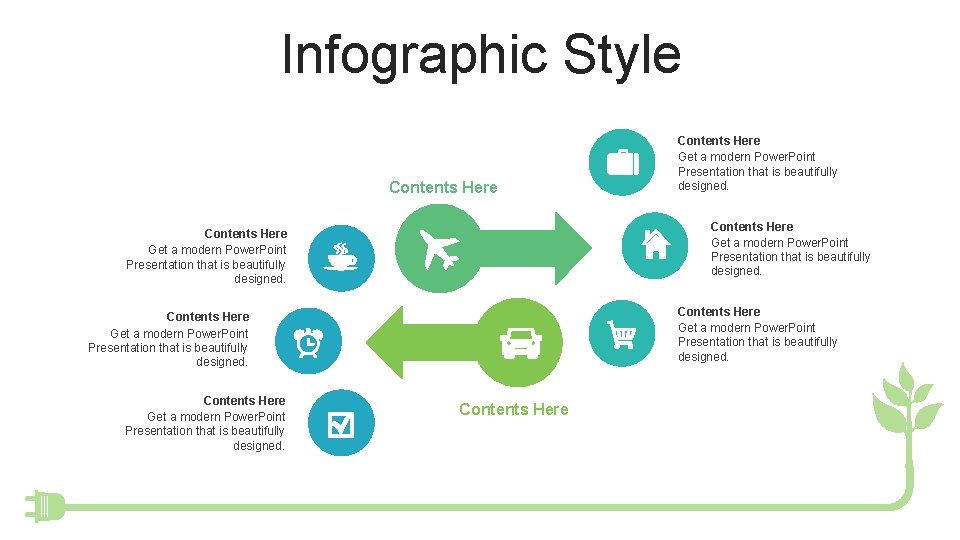 Infographic Style Contents Here Get a modern Power. Point Presentation that is beautifully designed.