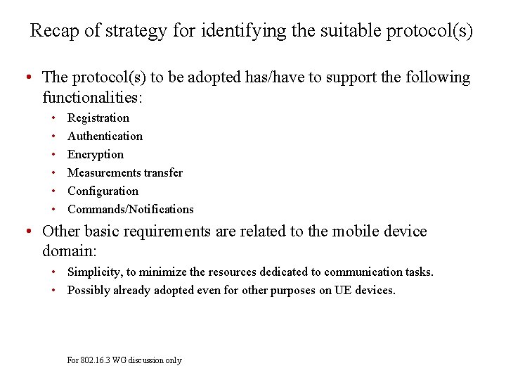 Recap of strategy for identifying the suitable protocol(s) • The protocol(s) to be adopted