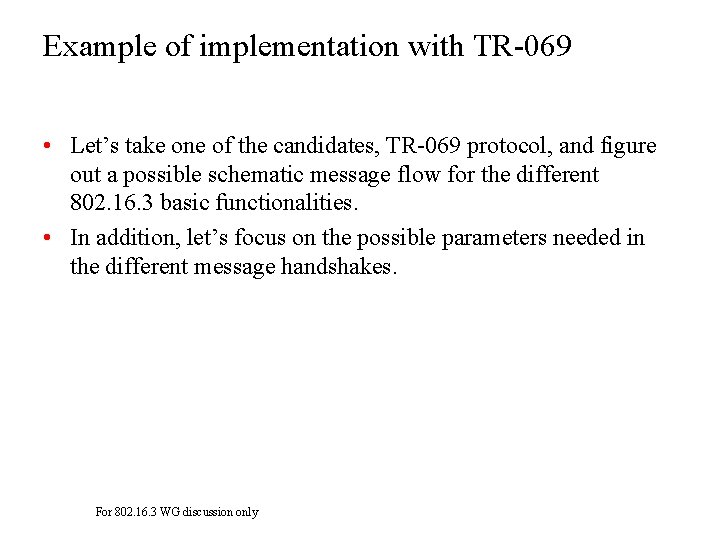Example of implementation with TR-069 • Let’s take one of the candidates, TR-069 protocol,