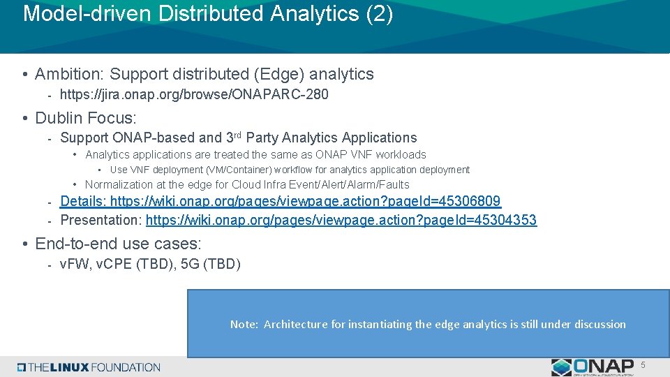 Model-driven Distributed Analytics (2) • Ambition: Support distributed (Edge) analytics - https: //jira. onap.