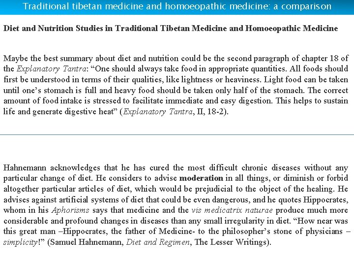 Traditional tibetan medicine and homoeopathic medicine: a comparison Diet and Nutrition Studies in Traditional