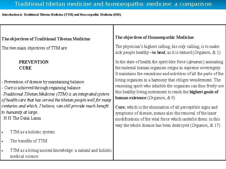 Traditional tibetan medicine and homoeopathic medicine: a comparison Introduction to Traditional Tibetan Medicine (TTM)