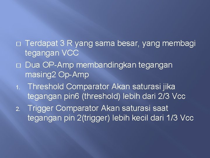 � � 1. 2. Terdapat 3 R yang sama besar, yang membagi tegangan VCC