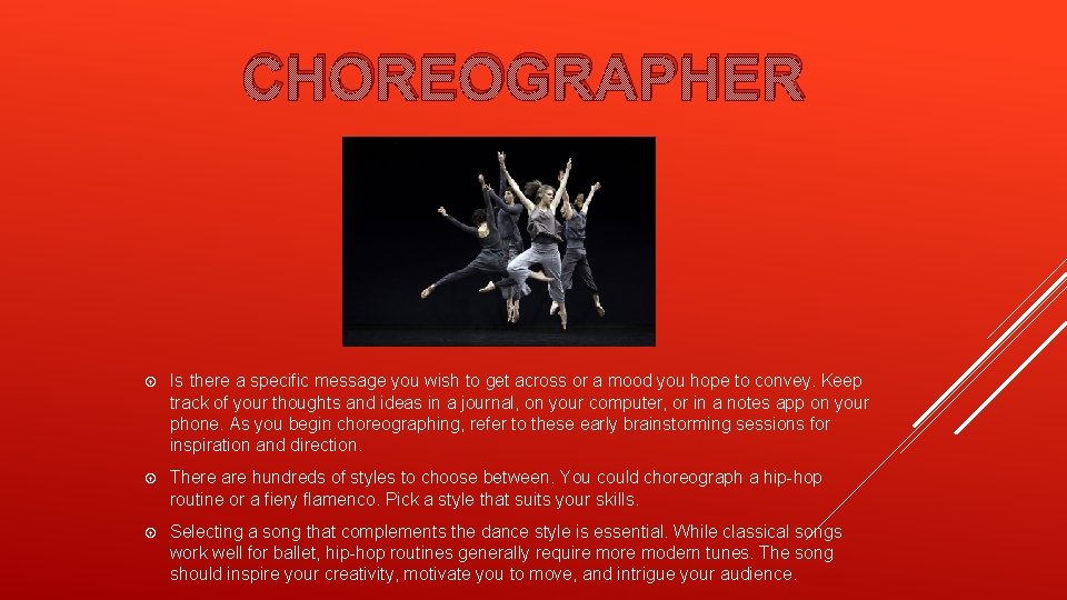 CHOREOGRAPHER Is there a specific message you wish to get across or a mood