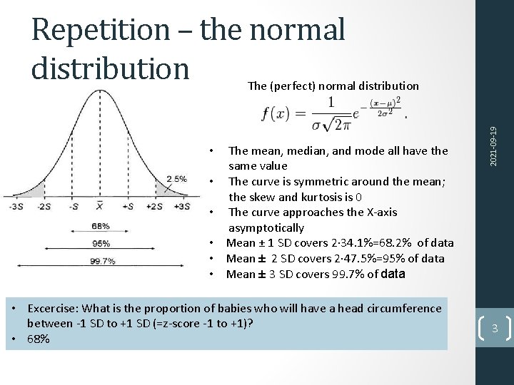 Repetition – the normal distribution • • • The mean, median, and mode all