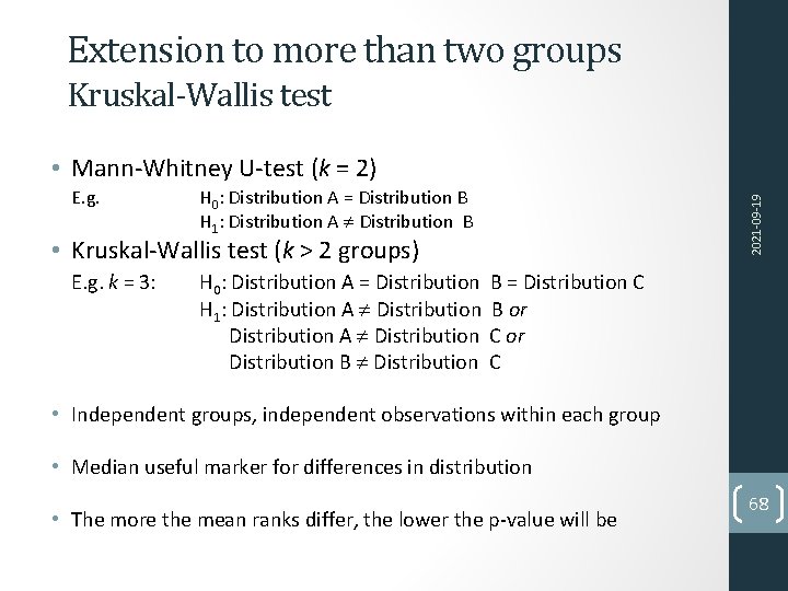 Extension to more than two groups Kruskal-Wallis test • Mann-Whitney U-test (k = 2)