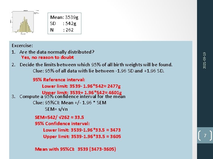 Excercise: 1. Are the data normally distributed? Yes, no reason to doubt 2. Decide