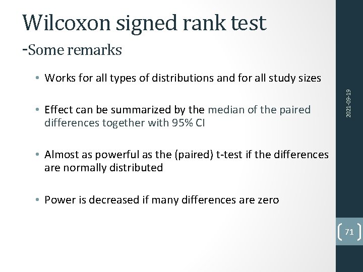 Wilcoxon signed rank test -Some remarks • Effect can be summarized by the median