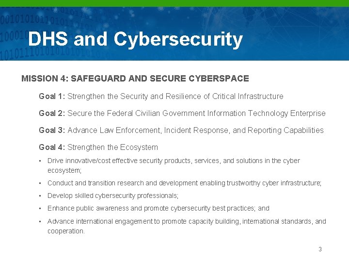 DHS and Cybersecurity MISSION 4: SAFEGUARD AND SECURE CYBERSPACE Goal 1: Strengthen the Security