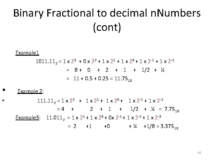 Binary Fractional to decimal n. Numbers (cont) Example 1 1011. 112 = 1 x