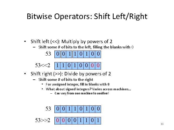 Bitwise Operators: Shift Left/Right • Shift left (<<): Multiply by powers of 2 –