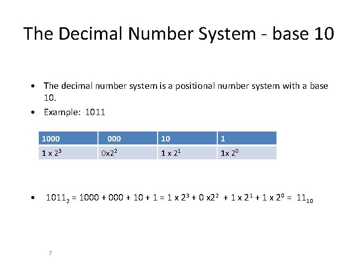 The Decimal Number System - base 10 • The decimal number system is a