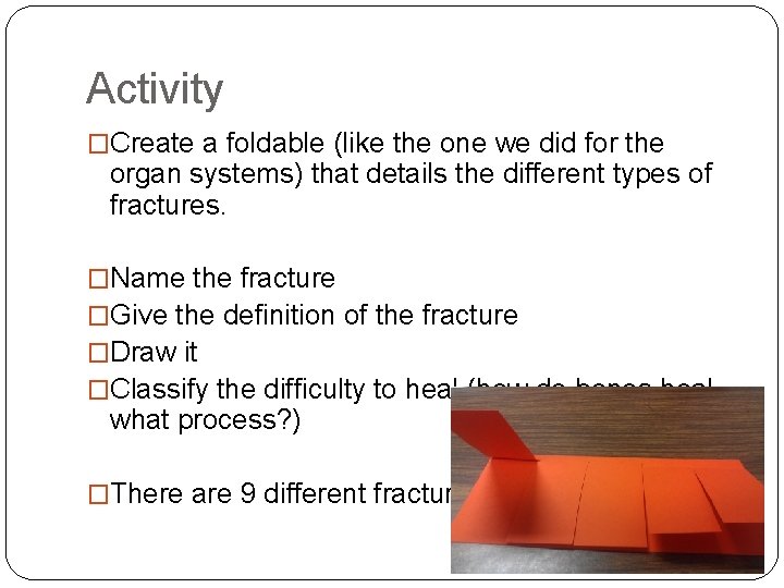 Activity �Create a foldable (like the one we did for the organ systems) that