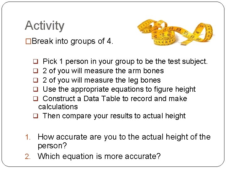 Activity �Break into groups of 4. Pick 1 person in your group to be