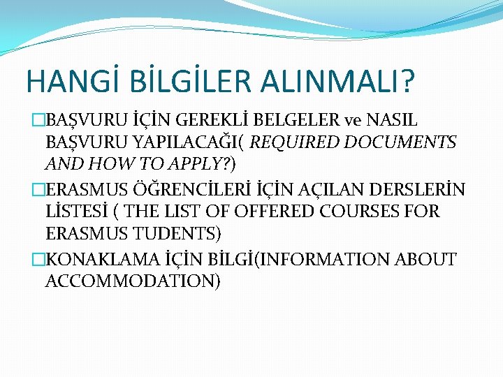 HANGİ BİLGİLER ALINMALI? �BAŞVURU İÇİN GEREKLİ BELGELER ve NASIL BAŞVURU YAPILACAĞI( REQUIRED DOCUMENTS AND