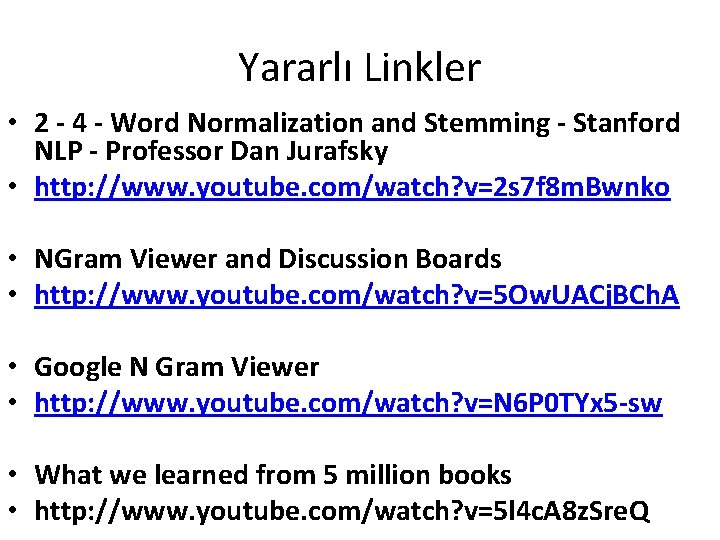 Yararlı Linkler • 2 - 4 - Word Normalization and Stemming - Stanford NLP