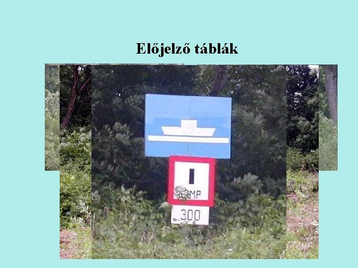 Előjelző táblák 