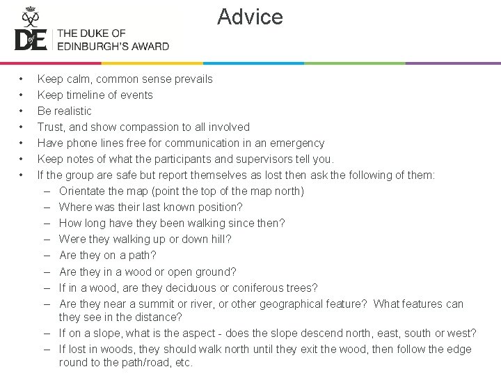 Advice • • Keep calm, common sense prevails Keep timeline of events Be realistic