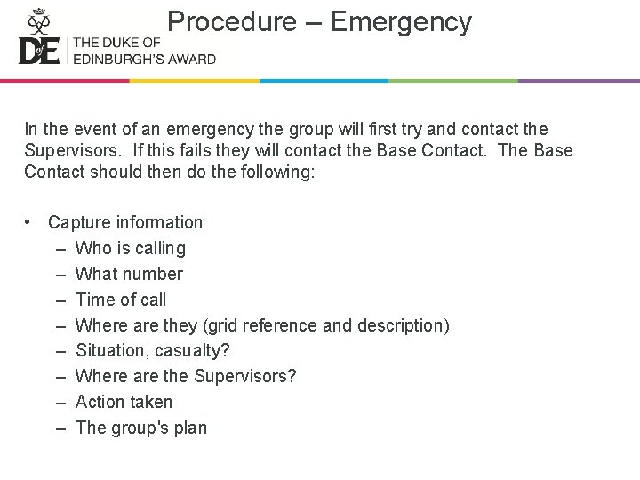 Procedure – Emergency In the event of an emergency the group will first try