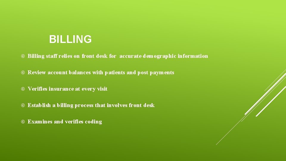 BILLING Billing staff relies on front desk for accurate demographic information Review account balances