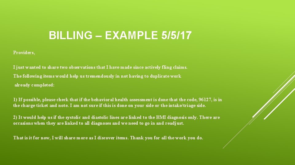 BILLING – EXAMPLE 5/5/17 Providers, I just wanted to share two observations that I