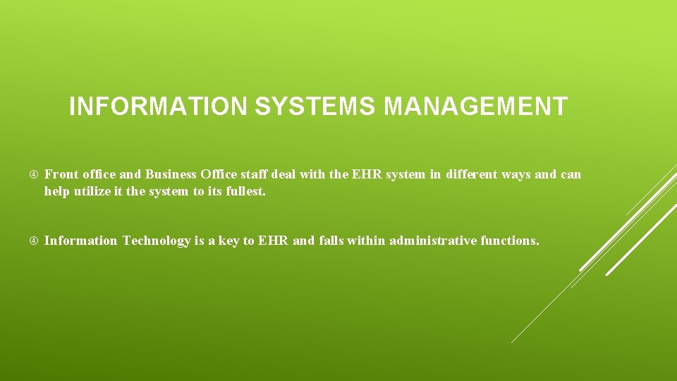 INFORMATION SYSTEMS MANAGEMENT Front office and Business Office staff deal with the EHR system