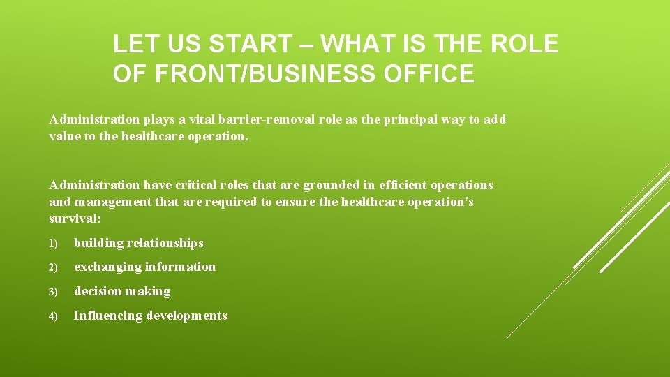 LET US START – WHAT IS THE ROLE OF FRONT/BUSINESS OFFICE Administration plays a