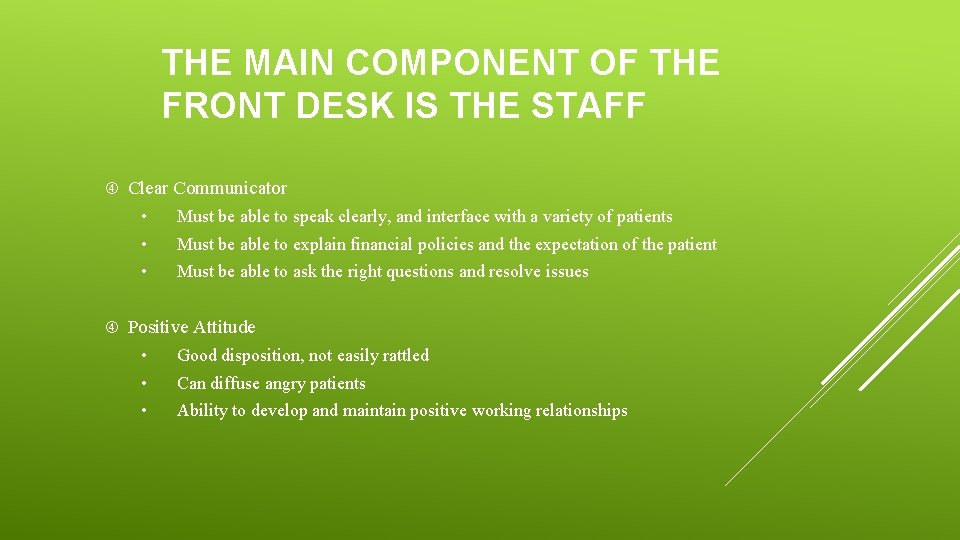 THE MAIN COMPONENT OF THE FRONT DESK IS THE STAFF Clear Communicator • Must