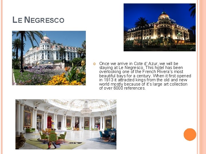LE NEGRESCO Once we arrive in Cote d’ Azur, we will be staying at