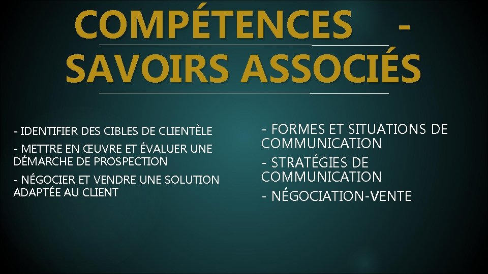 COMPÉTENCES SAVOIRS ASSOCIÉS - IDENTIFIER DES CIBLES DE CLIENTÈLE - METTRE EN ŒUVRE ET