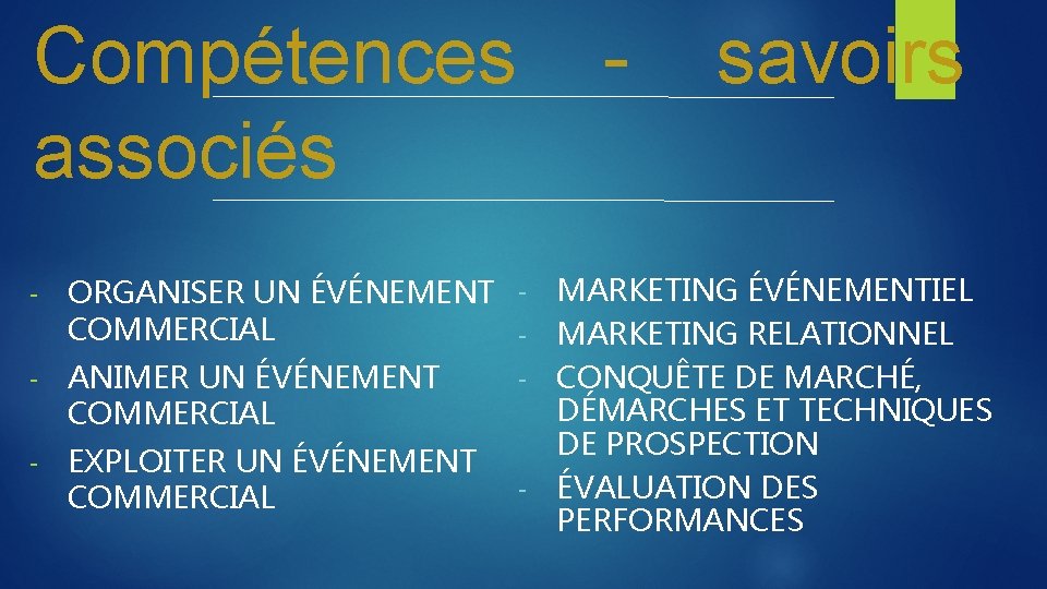 Compétences associés - savoirs ORGANISER UN ÉVÉNEMENT - MARKETING ÉVÉNEMENTIEL COMMERCIAL - MARKETING RELATIONNEL