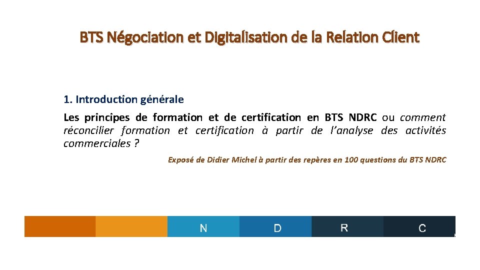 BTS Négociation et Digitalisation de la Relation Client 1. Introduction générale Les principes de