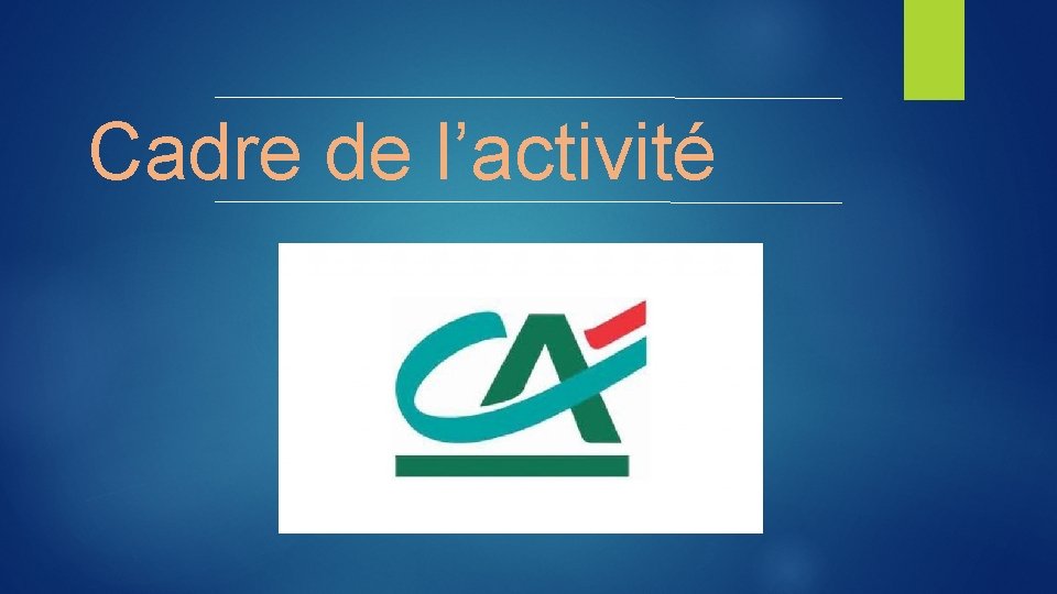 Cadre de l’activité 