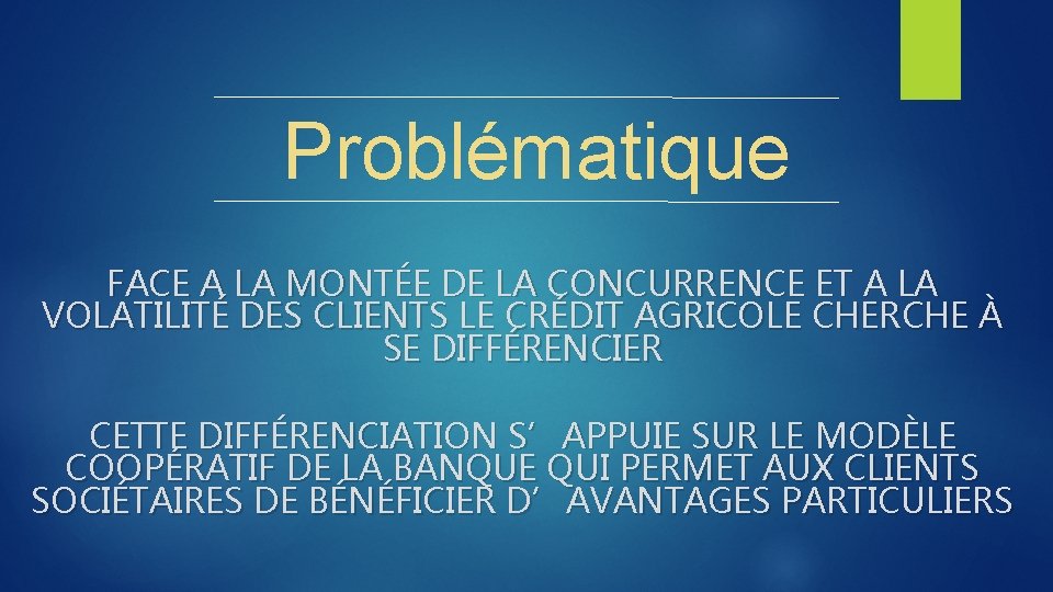 Problématique FACE A LA MONTÉE DE LA CONCURRENCE ET A LA VOLATILITÉ DES CLIENTS