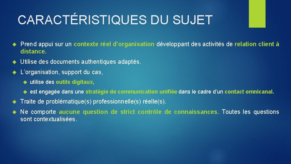 CARACTÉRISTIQUES DU SUJET Prend appui sur un contexte réel d’organisation développant des activités de