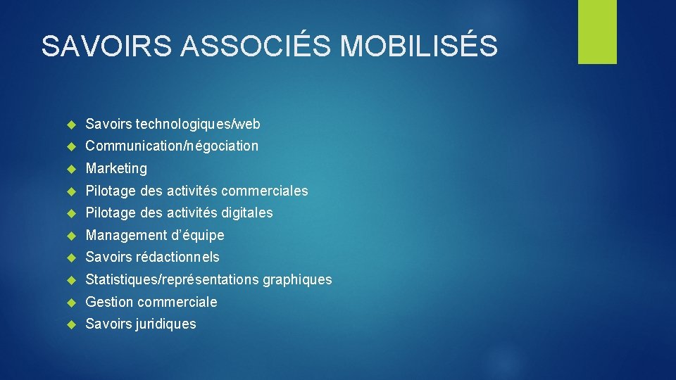 SAVOIRS ASSOCIÉS MOBILISÉS Savoirs technologiques/web Communication/négociation Marketing Pilotage des activités commerciales Pilotage des activités