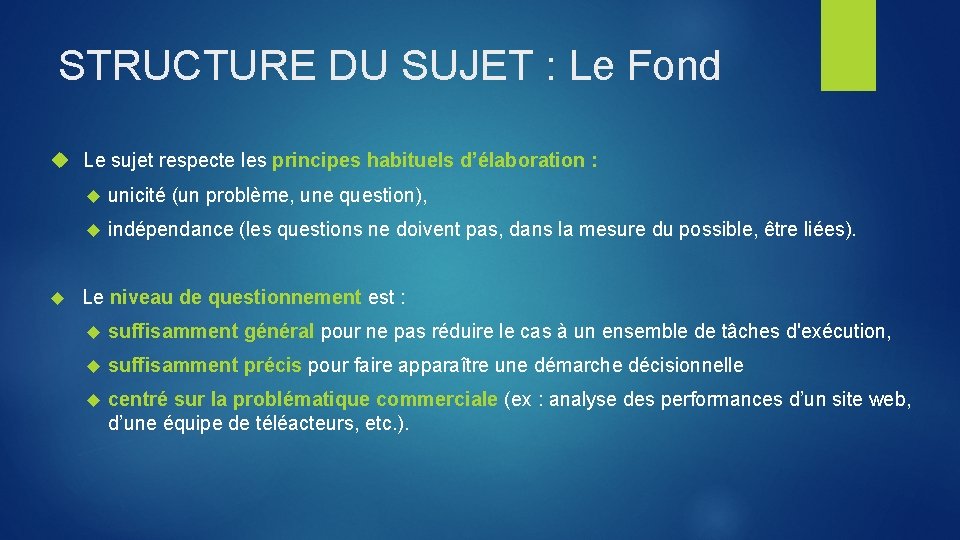 STRUCTURE DU SUJET : Le Fond Le sujet respecte les principes habituels d’élaboration :