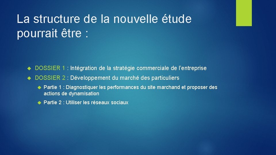 La structure de la nouvelle étude pourrait être : DOSSIER 1 : Intégration de