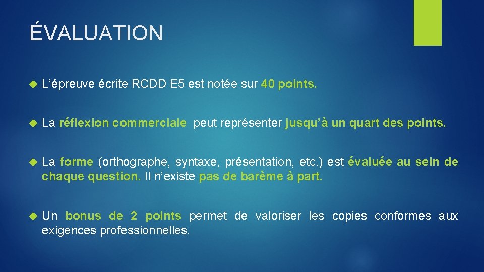 ÉVALUATION L’épreuve écrite RCDD E 5 est notée sur 40 points. La réflexion commerciale