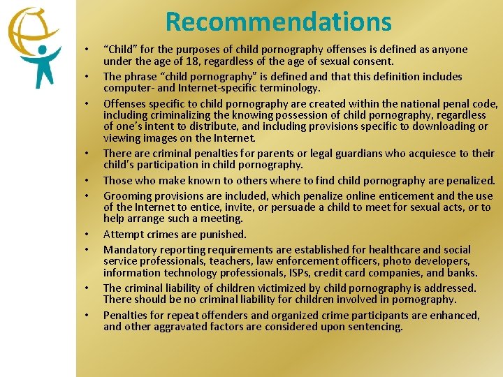 Recommendations • • • “Child” for the purposes of child pornography offenses is defined